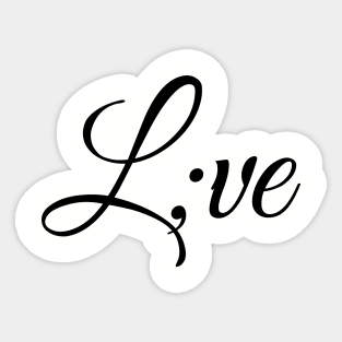 Love with a semicolon Sticker